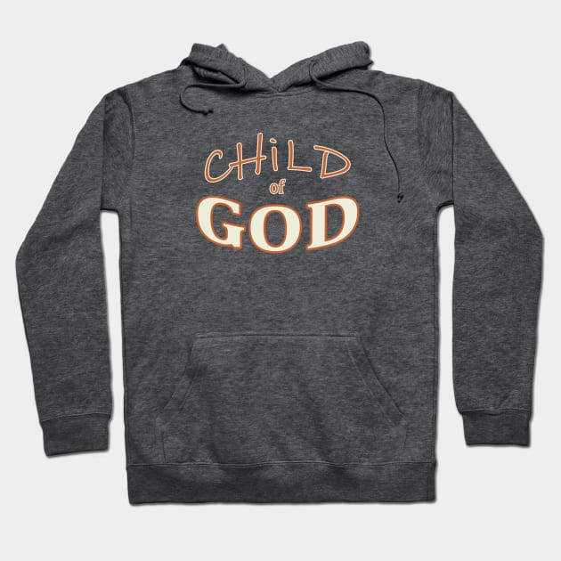 Child of God Hoodie by timlewis